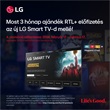 Most 3 hónap ajándék RTL+ előfizetés az új LG Smart TV-d mellé!