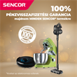 100% pénzvisszafizetési garancia Sencor termékekre
