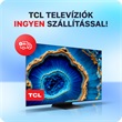 TCL TV-k ingyen szállítással