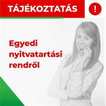 Tájékoztatás egyedi nyitvatartási rendről